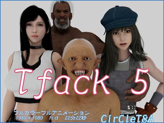 Tifack5 前編 - T＆A