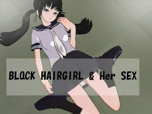 BLACK HAIRGIRL ＆ Her SEX - いじめっ娘通信